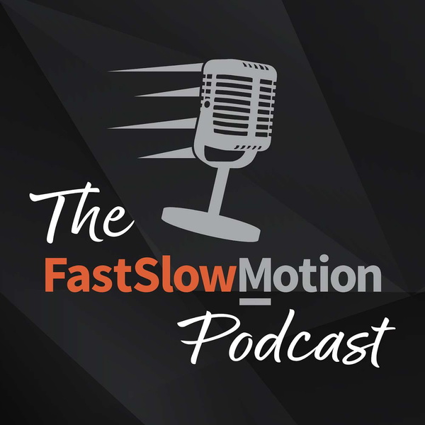 Artwork for The Fast Slow Motion Podcast