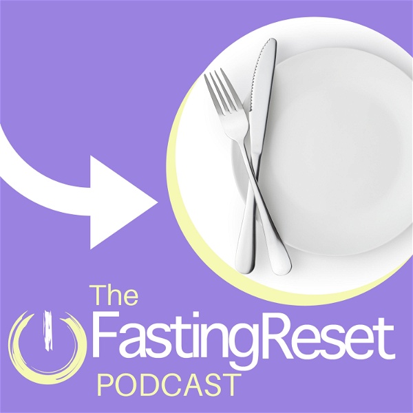 Artwork for The Fasting Reset Podcast