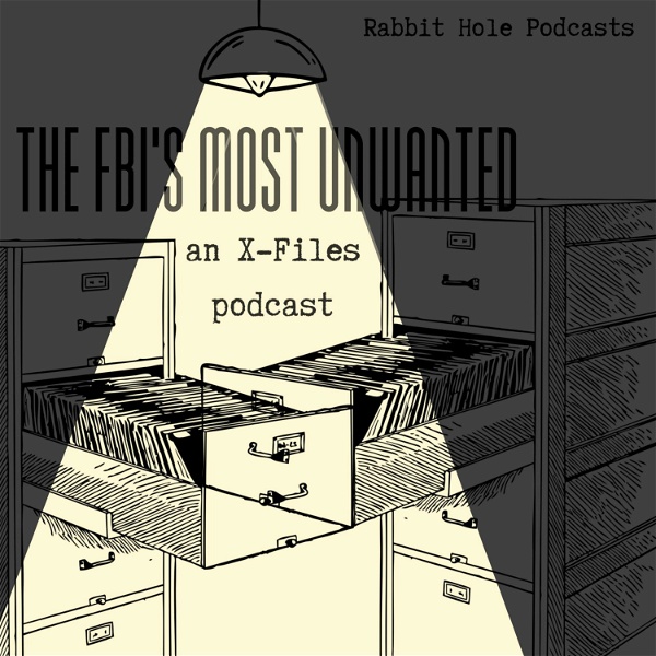 Artwork for The FBI's Most Unwanted: an X-Files podcast