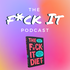 The F*ck It Podcast