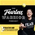 The Fearless Warrior Podcast