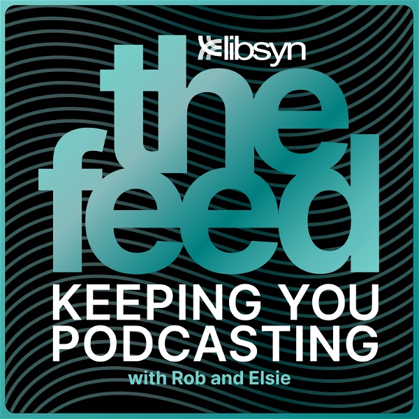 Artwork for The Feed The Official Libsyn Podcast