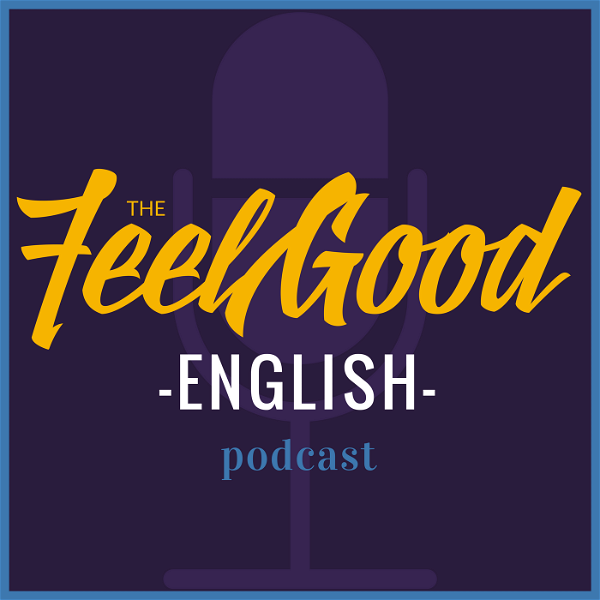 Artwork for The Feel Good English Podcast