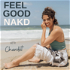 The Feel Good Nakd Podcast for Women