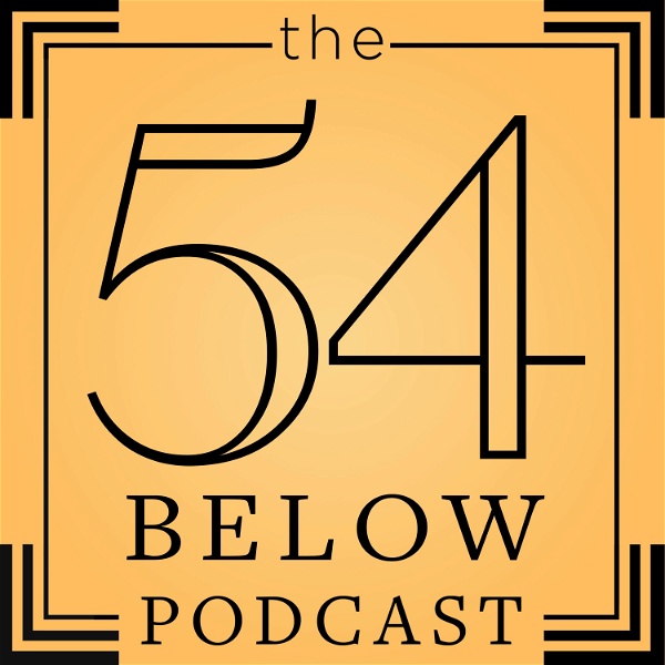 Artwork for THE 54 BELOW PODCAST