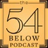 THE 54 BELOW PODCAST