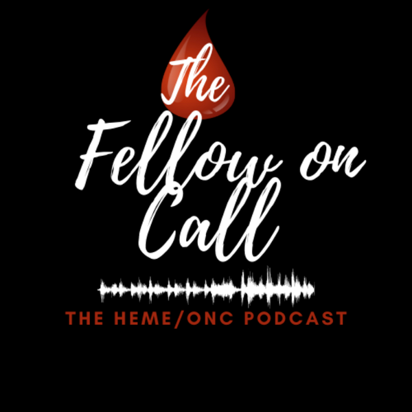 Artwork for The Fellow on Call: The Heme/Onc Podcast