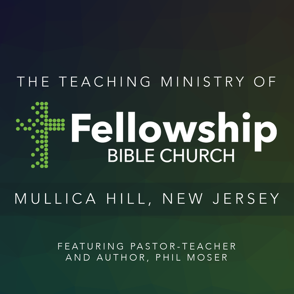Artwork for The Fellowship Bible Church Mullica Hill Podcast