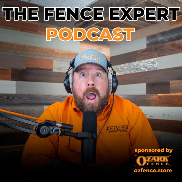 Artwork for The Fence Expert Podcast With Joe Everest