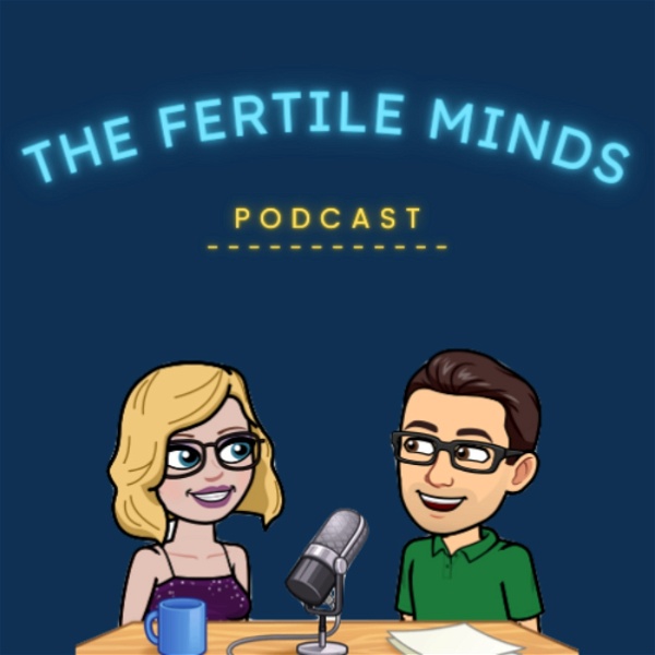 Artwork for The Fertile Minds Podcast
