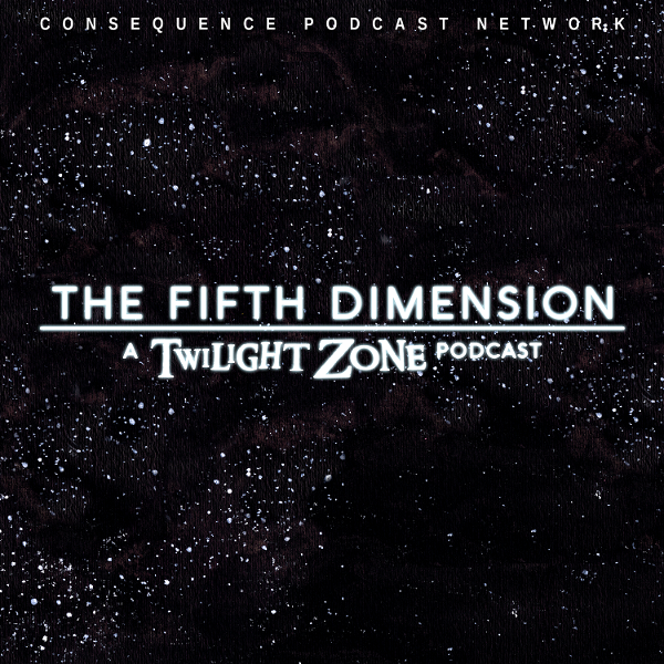 Artwork for The Fifth Dimension: A Twilight Zone Podcast