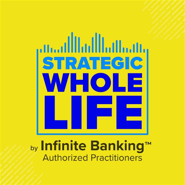 Artwork for Strategic Whole Life by Infinite Banking Authorized Practitioners