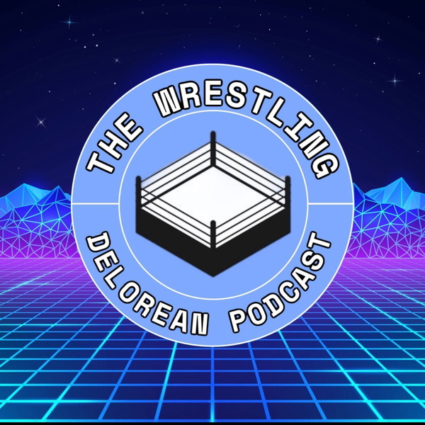 Artwork for The Wrestling Delorean Podcast
