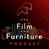 The Film and Furniture Podcast