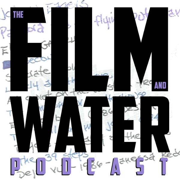 Artwork for The Film and Water Podcast