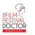 The Film Festival Doctor Podcast
