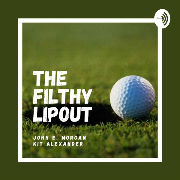 Artwork for The Filthy Lipout Golf Podcast