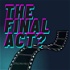 The Final Act?