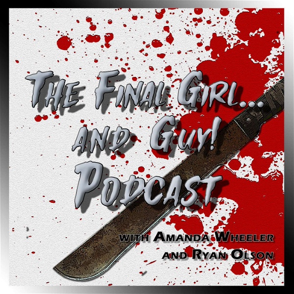 Artwork for The Final Girl... and Guy! Podcast