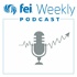 FEI Weekly Podcast