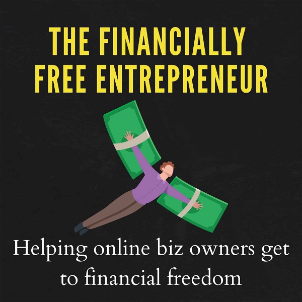 Artwork for The Financially Free Entrepreneur