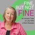 The Fine, But Not Fine Podcast