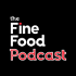 The Fine Food Podcast