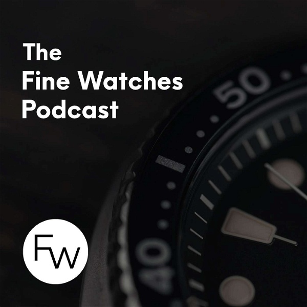 Artwork for The Fine Watches Podcast