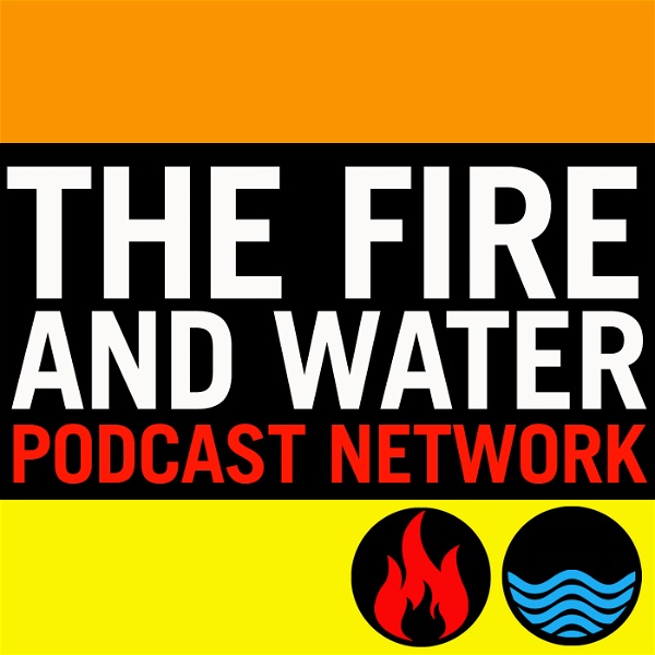 Artwork for The Fire and Water Podcast Network