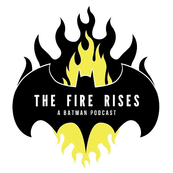 Artwork for The Fire Rises: A Batman Podcast