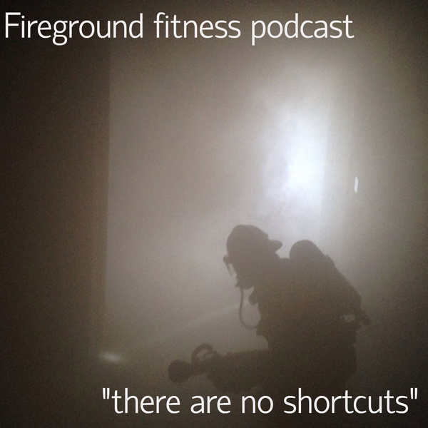 Artwork for The Fireground Fitness Podcast, Rayne Gray