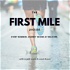 The First Mile Podcast