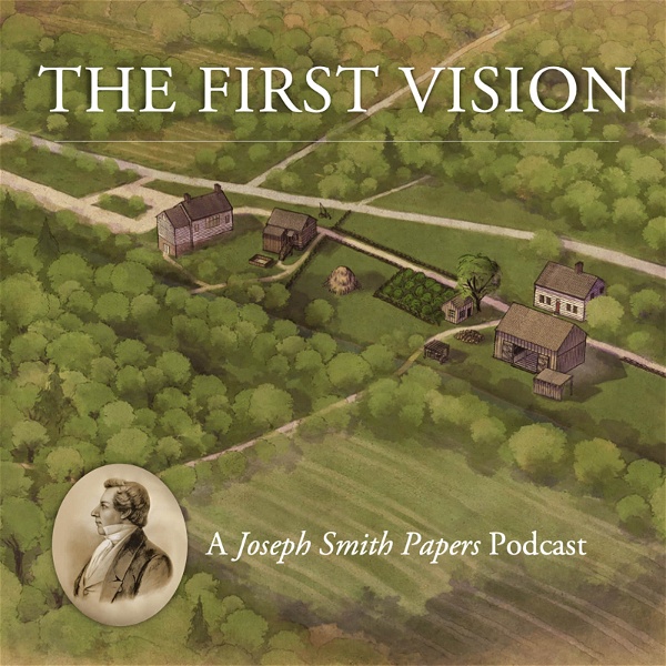Artwork for The First Vision: A Joseph Smith Papers Podcast