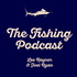 The Fishing Podcast
