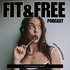 The Fit & Free Podcast