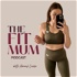 The FIT MUM Podcast