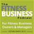 The Fitness Business Podcast