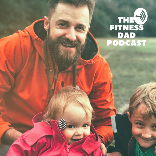 Artwork for The Fitness Dad Podcast