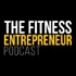 The Fitness Entrepreneur Podcast