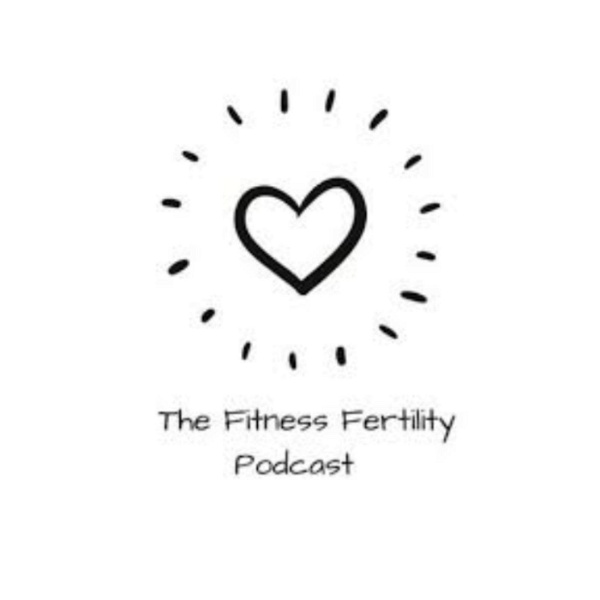 Artwork for The Fitness Fertility Podcast