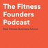 The Fitness Founders Podcast