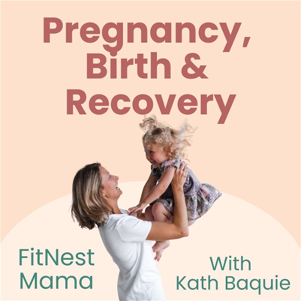 Artwork for Pregnancy, Birth and Recovery: FitNest Mama