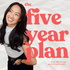 The Five Year Plan
