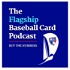 Flagship Baseball Cards Podcast