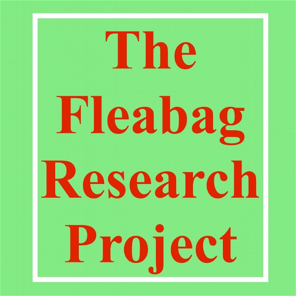 Artwork for The Fleabag Research Project