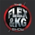 The Flex & KG Show