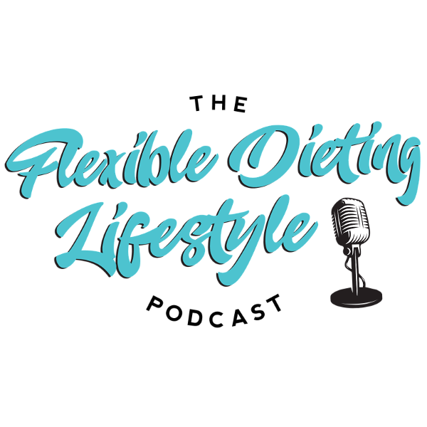 Artwork for The Flexible Dieting Lifestyle Podcast