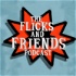 The Flicks and Friends Podcast
