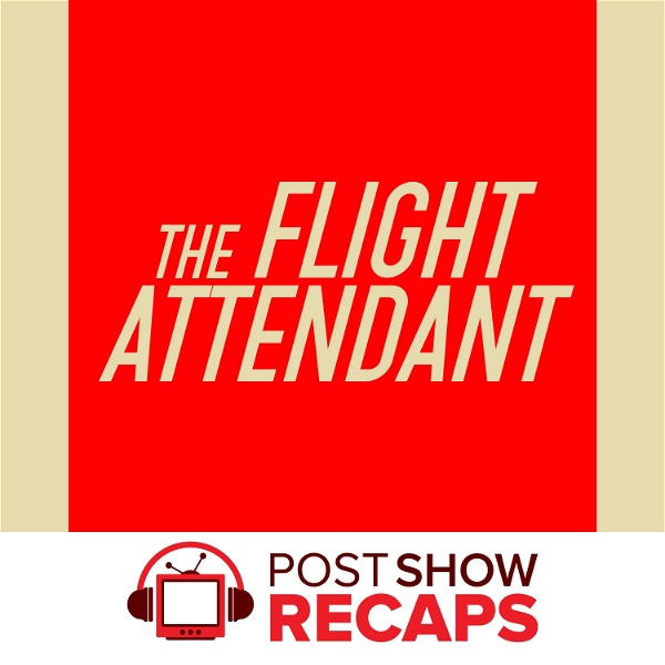 Artwork for The Flight Attendant: A Post Show Recap