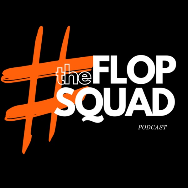 Artwork for The Flop Squad Podcast